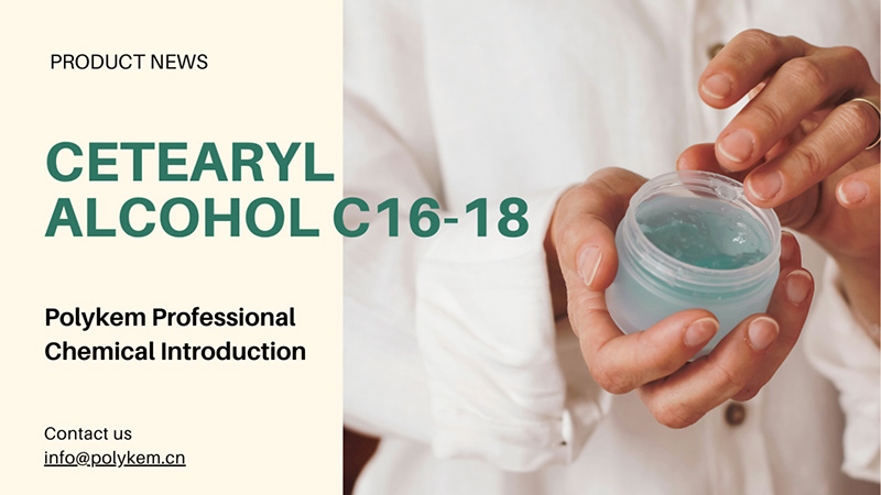 Polykem Professional Chemical Introduction: l'application et les avantages de l'alcool Cetearyl C16-18