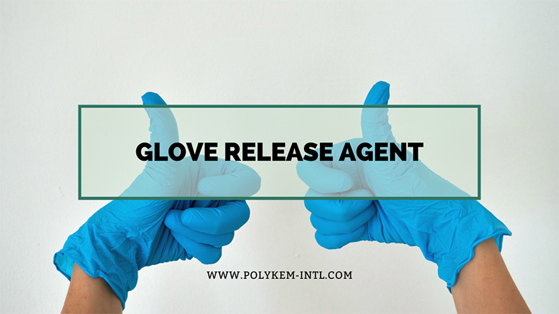 Solution de l'agent de libération de Glove Polykem - faciliter la production globale de gants efficace et stable