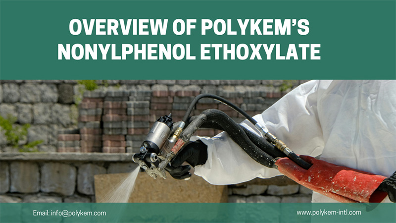 Aperçu des types et des applications de l'éthoxylate de Nonylphénol de Polykem